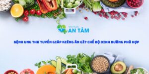 Bệnh ung thư tuyến giáp kiêng ăn gì? Chế độ dinh dưỡng phù hợp