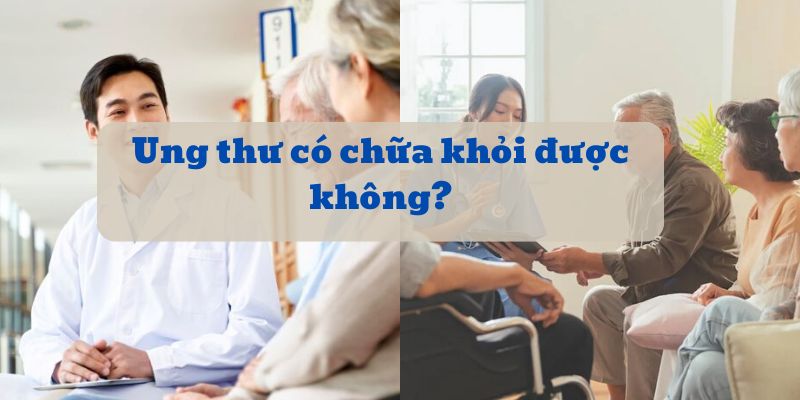 Ung thư chữa khỏi không