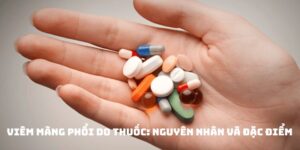 Viêm Màng Phổi Do Thuốc